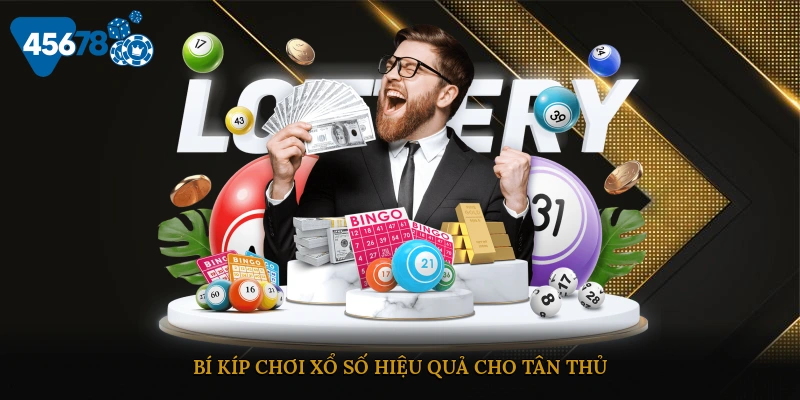 Bí kíp chơi xổ số hiệu quả cho tân thủ