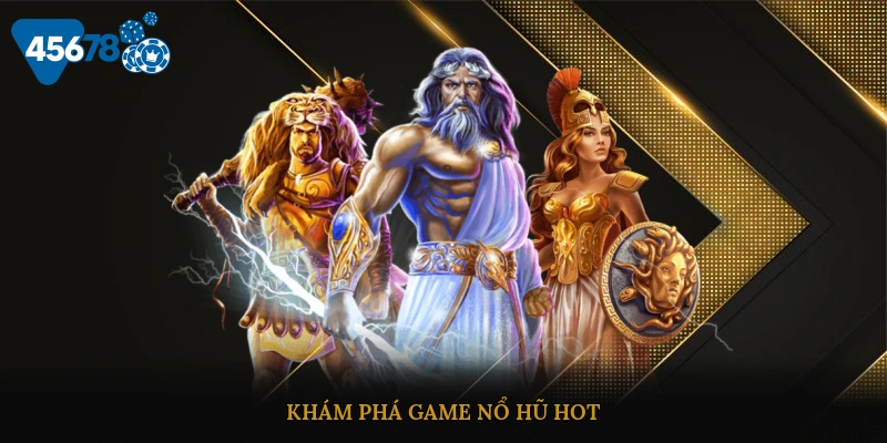 Khám phá game nổ hũ hot