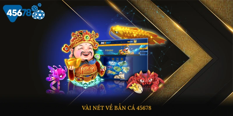 Vài nét về bắn cá 45678